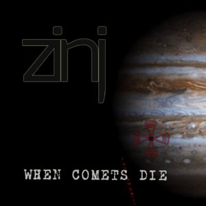 Zinj: When Comets Die